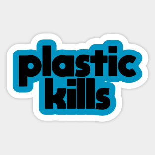 Plastic Killers: Climate Change, Green Initiative, Green Technology, Global Warming, Fair Trade, Environmental Impact, Eco Friendly, Good for the Earth, Green Living, Low Impact Sticker